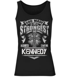 God Made The Strongest and named them KENNEDY - Name TShirt