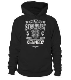 God Made The Strongest and named them KENNEDY - Name TShirt