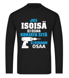 JOS ISOISA  EI OSAA KORJATA SITA