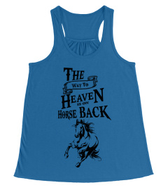 The Way To Heaven is On Horse Back