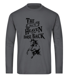 The Way To Heaven is On Horse Back