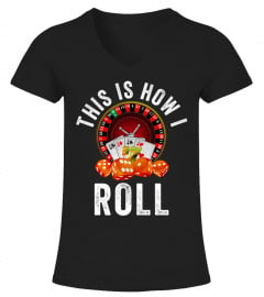 Craps T Shirt Casino Gifts Funny This Is How I Roll