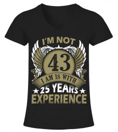 IM NOT 43 IM 18 WITH 25 YEARS EXPERIENCE