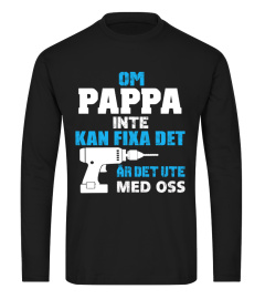 OM PAPPA  INTE KAN FIXA DET