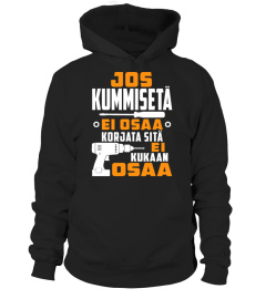 JOS KUMMISETA  EI OSAA KORJATA SITA EI