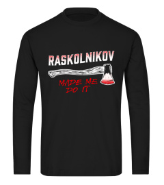 Raskolnikov Made Me Do It - Dostojewsky Design