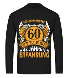 ICH BIN NICHT 60 ICH BIN 18 MIT 42