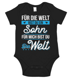 FÜR DIE WELT BIST DU EIN SOHN FÜR MICH BIST DU DIE WELT