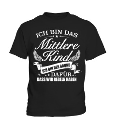 ICH BIN DAS MITTLERE KIND ICH BIN DER GRUND DAFÜR DASS WIR REGELN HABEN