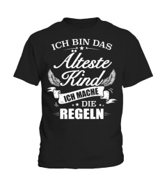 ICH BIN DAS ÄLTESTE KIND ICH MACHE DIE REGELN