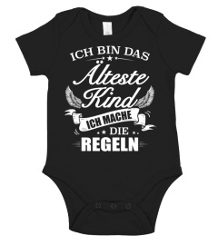 ICH BIN DAS ÄLTESTE KIND ICH MACHE DIE REGELN