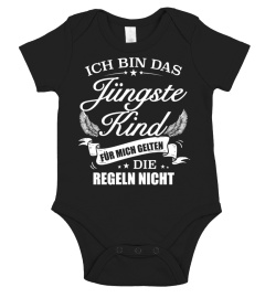 ICH BIN DAS JÜNGSTE KIND FÜR MICH GELTEN DIE REGELN NICHT