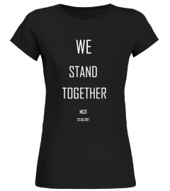 WE STAND TOGETHER MCR Shirt 22/5/2017