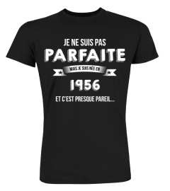 je ne suis pas parfaite mais je suis 1956 et c'est presque pareil  cadeau noël anniversaire humour drôle femme cadeaux