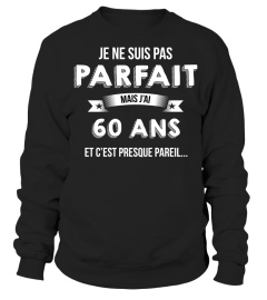 je ne suis pas parfait mais je suis 60 ans et c'est presque pareil cadeau noël anniversaire humour drôle homme cadeaux