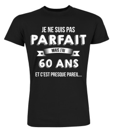 je ne suis pas parfait mais je suis 60 ans et c'est presque pareil cadeau noël anniversaire humour drôle homme cadeaux