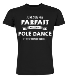 je ne suis pas parfait mais je suis Pole dance et c'est presque pareil cadeau noël anniversaire humour drôle homme cadeaux