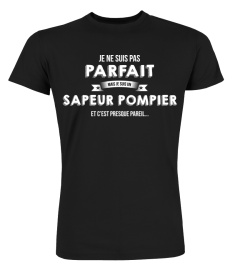 je ne suis pas parfait mais je suis Sapeur pompier et c'est presque pareil cadeau noël anniversaire humour drôle homme cadeaux