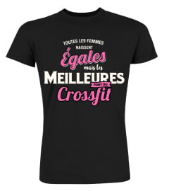 toutes les femmes naissent égales mais les meilleures sont Crossfit cadeau noël anniversaire humour drôle femme cadeaux