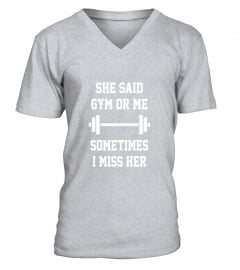 She Said Gym Or Me Sometimes I Miss Her T-Shirt