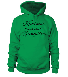 Kindness Is So Gangster T-Shirt