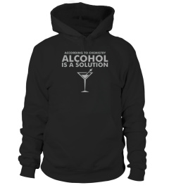According to Chemistry Alcohol is a solution T Shirt