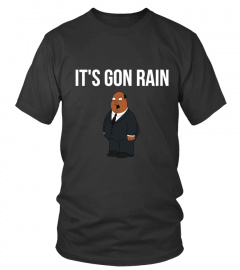 It's Gon Rain T-Shirt