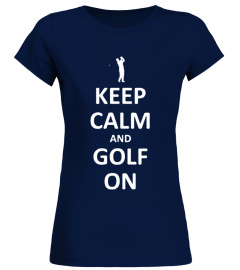 Keep calm and golf on   Shirt best sport team player gift