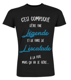 C'est compliqué d'être une légende et L'escalade à la fois mais ça va je gère cadeau noël anniversaire humour drôle homme cadeaux