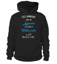 C'est compliqué d'être une légende et Water polo à la fois mais ça va je gère cadeau noël anniversaire humour drôle homme cadeaux