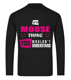 MOOSE   It's MOOSE Thing You Wouldn't Understand 