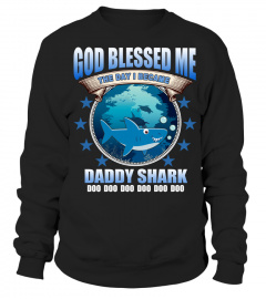 God Blessed me the day i became DADDY shark