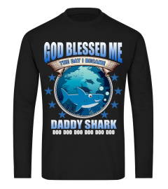 God Blessed me the day i became DADDY shark