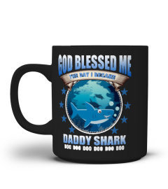 God Blessed me the day i became DADDY shark