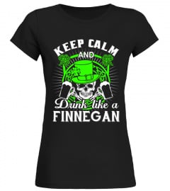 Keep Calm And Drink Like A FINNEGAN