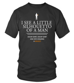 I SEE A LITTLE SILHOUETTO OF A MAN...