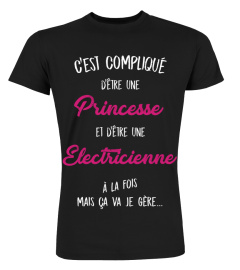 C'est compliqué d'être une princesse et une Electricienne à la fois mais ça va je gère cadeau noël anniversaire humour drôle femme cadeaux