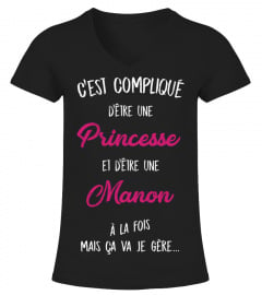 C'est compliqué d'être une princesse et une Manon à la fois mais ça va je gère cadeau noël anniversaire humour drôle femme cadeaux
