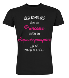 C'est compliqué d'être une princesse et une Sapeur pompier à la fois mais ça va je gère cadeau noël anniversaire humour drôle femme cadeaux