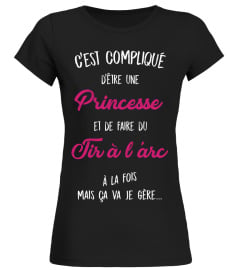 C'est compliqué d'être une princesse et une Tir à l'arc à la fois mais ça va je gère cadeau noël anniversaire humour drôle femme cadeaux