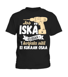 JOS ISKÄ EI OSSA