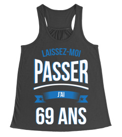 laissez moi passer je suis un 69 ans laisser cadeau noël anniversaire humour drôle homme cadeaux