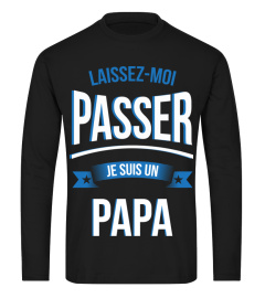 laissez moi passer je suis un Papa laisser cadeau noël anniversaire humour drôle homme cadeaux