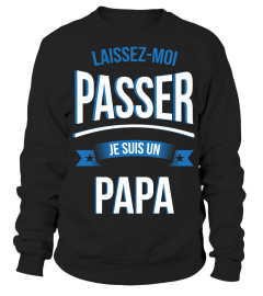 laissez moi passer je suis un Papa laisser cadeau noël anniversaire humour drôle homme cadeaux