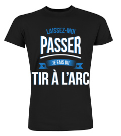 laissez moi passer je suis un Tir à l'arc laisser cadeau noël anniversaire humour drôle homme cadeaux