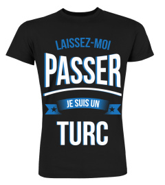 laissez moi passer je suis un Turc laisser cadeau noël anniversaire humour drôle homme cadeaux