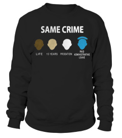 Same crime life 15 years probation paid administrative leave shirt
