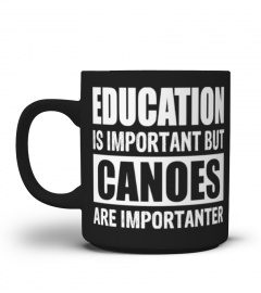 CANOES ARE IMPORTANTER