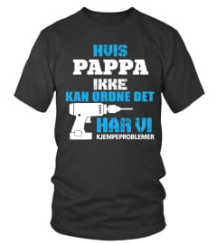 HVIS PAPPA IKKE KAN ORDNE DET