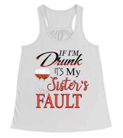 If i'm drunk it's my sister's fault (1)